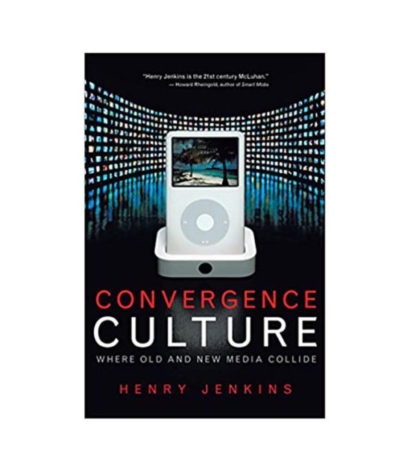 Convergence Culture by Henry Jenkins