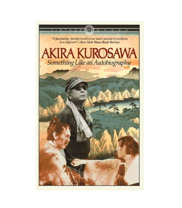 Something Like an Autobiography by Akira Kurosawa